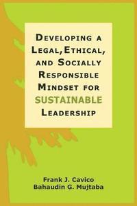 bokomslag Developing a Legal, Ethical, and Socially Responsible Mindset for Sustainable Leadership