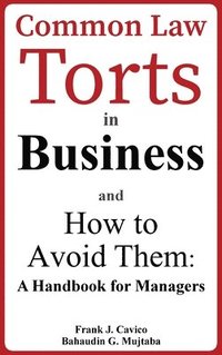 bokomslag Common Law Torts in Business and How to Avoid Them: A Handbook for Managers