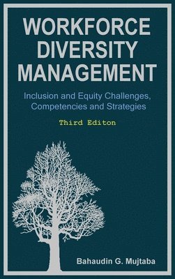 Workforce Diversity Management: Inclusion and Equity Challenges, Competencies and Strategies, Third edition 1