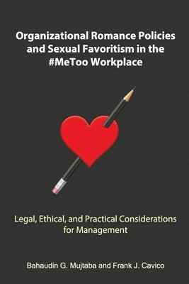 Organizational Romance Policies and Sexual Favoritism in the #MeToo Workplace 1