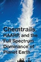 bokomslag Chemtrails, HAARP, and the Full Spectrum Dominance of Planet Earth