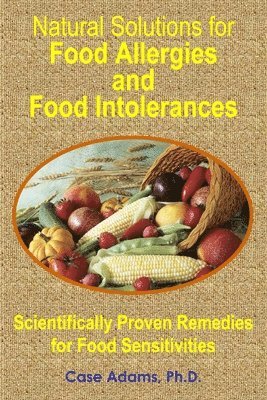 Natural Solutions for Food Allergies and Food Intolerances 1