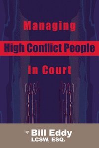 bokomslag Managing High Conflict People in Court