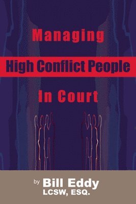 bokomslag Managing High Conflict People in Court