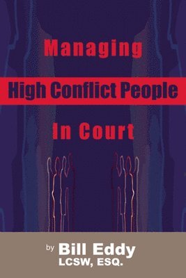 bokomslag Managing High Conflict People in Court