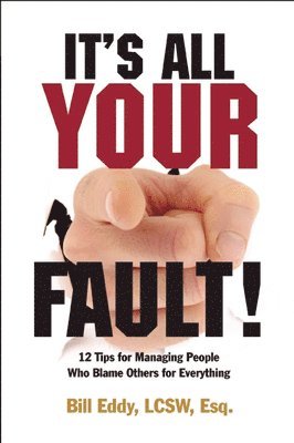 Bill Eddy - It's All Your Fault!, Häftad