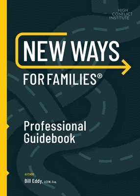 Bill Eddy - New Ways for Families Professional Guidebook, Häftad