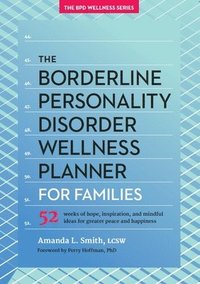 bokomslag The Borderline Personality Disorder Wellness Planner for Families