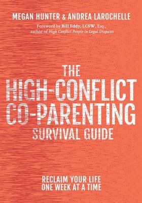 Megan Hunter, Andrea LaRochelle, Andrea Larochelle - High-Conflict Co-Parenting Survival Guide, Häftad