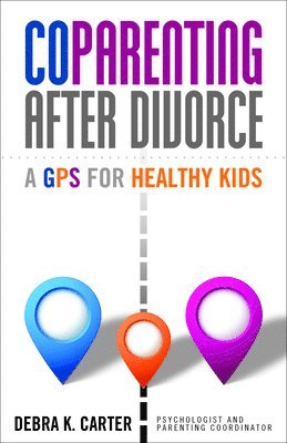 Debra K. Carter - CoParenting After Divorce, Häftad