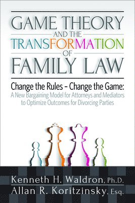 Game Theory and the Transformation of Family Law 1