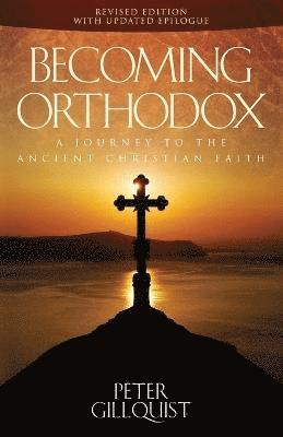 Peter E Gillquist - Becoming Orthodox, Häftad