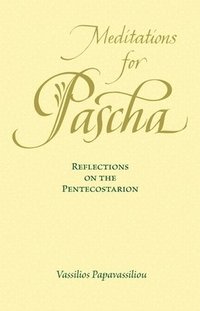 bokomslag Meditations for Pascha: Reflections on the Pentecostarion