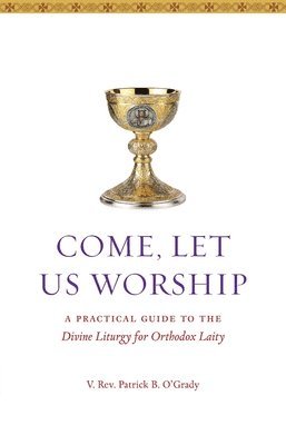 Patrick B O'Grady - Come, Let Us Worship, Häftad. Tillgänglighet: Lägg i varukorg