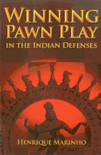 Winning Pawn Play in the Indian Defenses