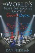 bokomslag World's Most Instructive Amateur Game Book