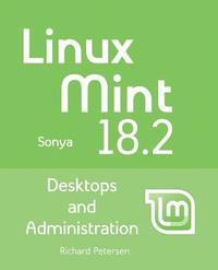 bokomslag Linux Mint 18.2: Desktops and Administration