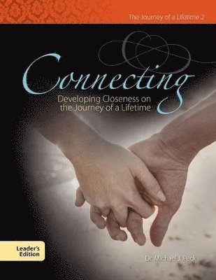 Michael J Peck - Connecting Developing Closeness on the Journey of a Lifetime, Häftad
