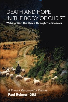 Drs Paul Reimer - Death and Hope in the Body of Christ, Häftad
