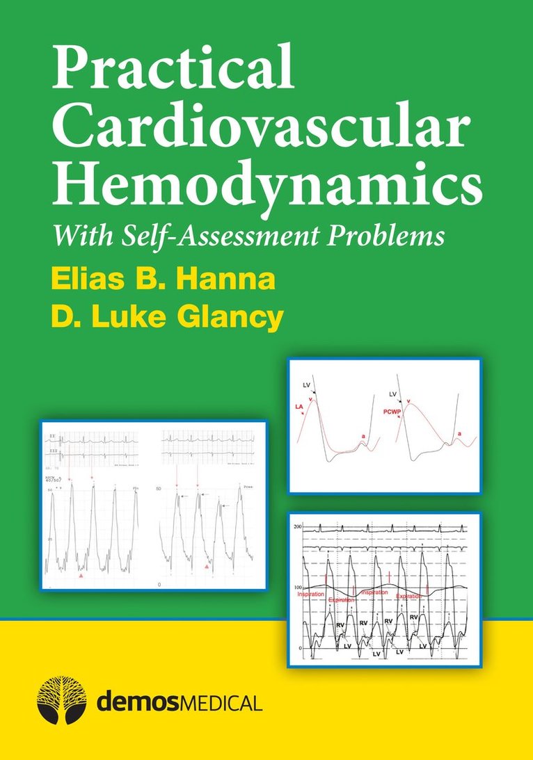 Elias B. Hanna, D. Luke Glancy, MD Glancy, D. Luke, MD Hanna, Elias B., Elias B. MD Hanna, D. Luke MD Glancy - Practical Cardiovascular Hemodynamics, Häftad