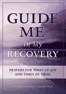 bokomslag Guide Me In My Recovery : Prayers for Times of Joy and Times of Trial