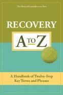 bokomslag Recovery A-Z : A Handbook of Twelve-Step Key Terms and Phrases