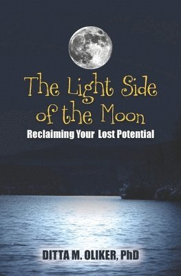 bokomslag Light Side Of The Moon : Reclaiming Your Lost Potential