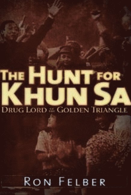 Ron Felber - Hunt for Khun Sa, Häftad