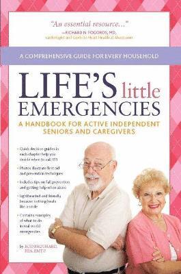 Rod Brouhard - Life's Little Emergencies: A Handbook for Active Independent Seniors and Caregivers, Häftad
