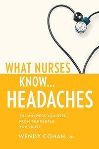 bokomslag What Nurses Know...Headaches