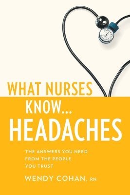 bokomslag What Nurses Know...Headaches