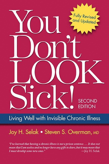 Joy H. Selak, Steven S. Overman, MD Overman, Steven S., Steven S. MD Overman - You Don't Look Sick!, Häftad