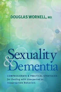 bokomslag Sexuality and Dementia