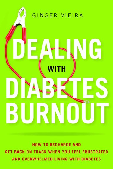 Ginger Vieira - Dealing with Diabetes Burnout, Häftad