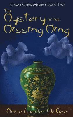 Anne Loader McGee - Mystery of the Missing Ming, Häftad