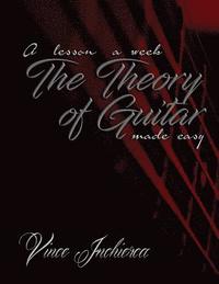 bokomslag The Theory of Guitar Made Easy