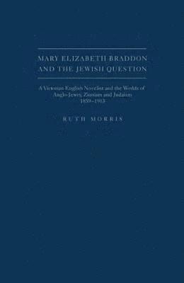 bokomslag Mary Elizabeth Braddon and the Jewish Question