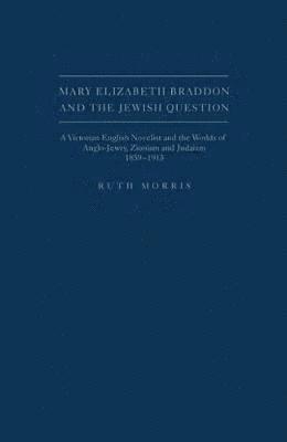 bokomslag Mary Elizabeth Braddon and the Jewish Question