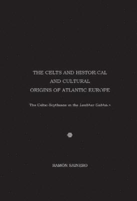 Ramon Saneiro, Ramon Sainero, Ramaon Sainero Saanchez - Celts and Historical and Cultural Origins of Atlantic Europe, Inbunden