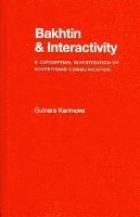 Gulnara Z. Karimova - Bakhtin and Interactivity, Inbunden