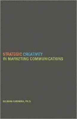 bokomslag Strategic Creativity in Marketing Communications