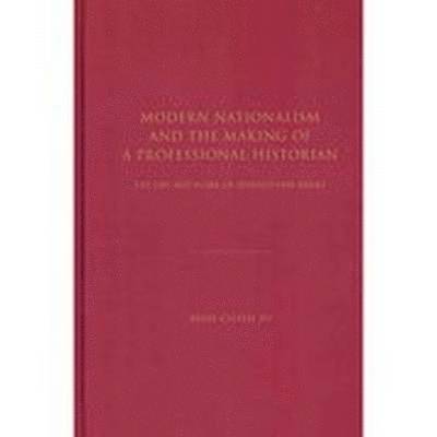 Shih-Chieh Su - Modern Nationalism and the Making of a Professional Historian, Inbunden