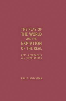 bokomslag The Play of the World and the Expiation of the Real