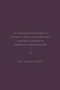 bokomslag The Transformative Impact Of Modern Science and Technology On British and American Twentieth Century Poetry