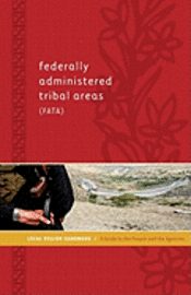 bokomslag Federally Administered Tribal Areas (FATA) Local Region Handbook: A Guide to the People and the Agencies