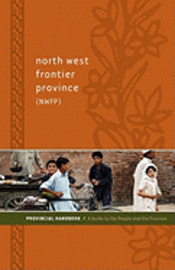 bokomslag North West Frontier Province (NWFP) Provincial Handbook: A Guide to the People and the Province