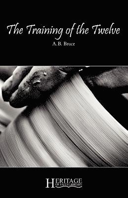 A B Bruce - Training of the Twelve, Häftad