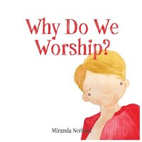 bokomslag Why Do We Worship?