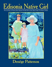 bokomslag Edisonia Native Girl, the Life Story of Florence Keen Sansom Artist Born on the Edison Estate, Fort Myers, Florida