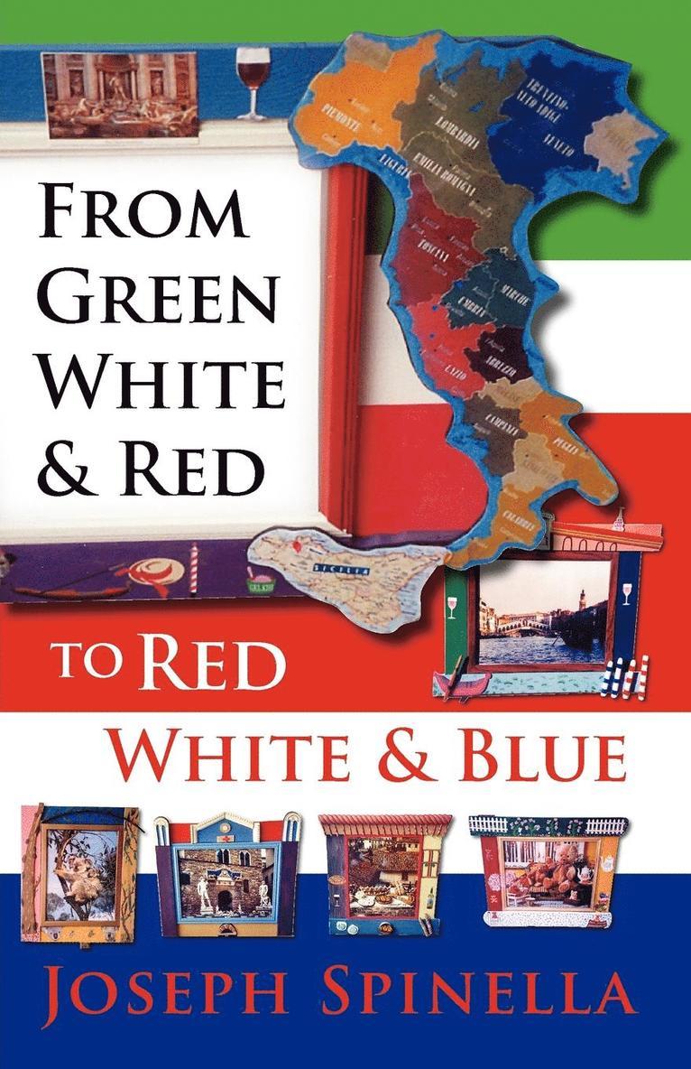 From Green White and Red to Red White and Blue 1